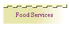 Food Services