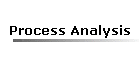 Process Analysis