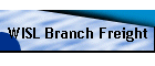 WISL Branch Freight