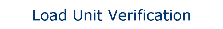Load Unit Verification